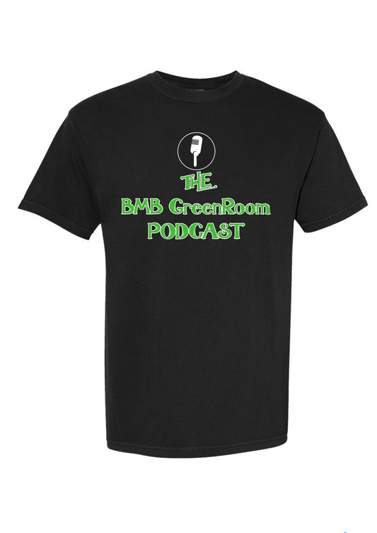 The BMB Greenroom PODCAST T-Shirt